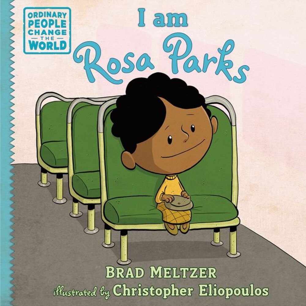 I Am Rosa Parks -- Brad Meltzer
